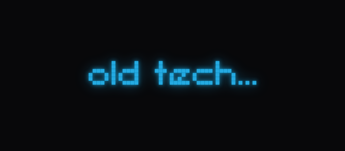 OLD TECH